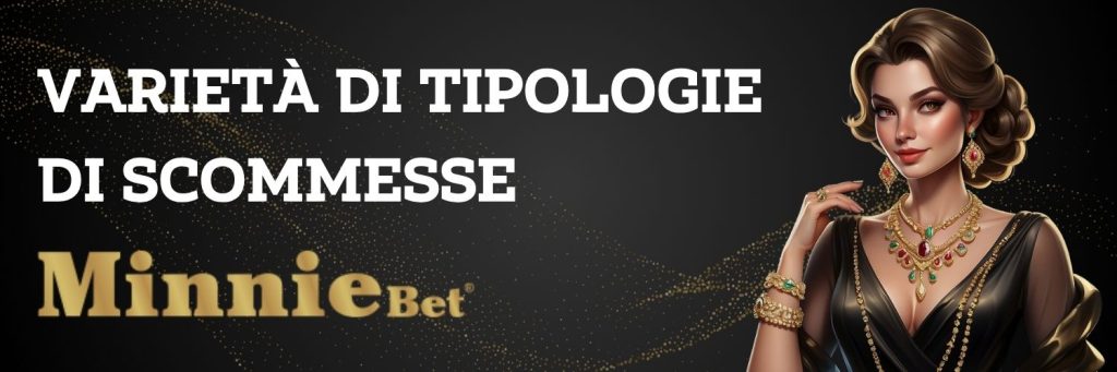 MinnieBet: Varietà di tipologie di scommesse.